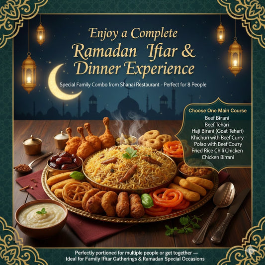Shanai Restaurant Ramadan Iftar plus Dinner combo-(Serves 8)